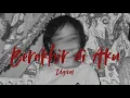 Download Lagu Berakhir di Aku - Idgitaf - 1 Jam