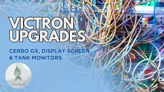 Upgrading Our Boat’s Electronics with Victron! Cerbo GX & Tank Monitor Install
