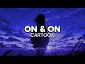 Lagu On \u0026 On - Cartoon,Jéja (Lyrics) feat.Daniel Levi