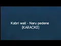 KABRI WALI - NARU PE DENE KARAOKE