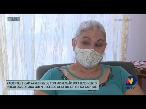 Pacientes ficam apreensivos com suspensão do atendimento psicológico para quem recebeu alta do Cepon