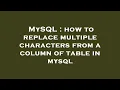MySQL how to replace multiple characters from a column of table in mysql