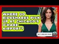 Where Do Rideshares Pick Up At Chicago s O Hare Airport - What To Know About Chicago