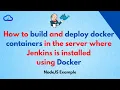 How to build and deploy Docker Containers on same server using Jenkins CICD