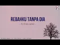Putera Band - Rebahku Tanpamu  (LIRIK HD)