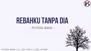 Download Putera Band - Rebahku Tanpamu  (LIRIK HD) MP3