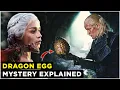 Dragon Egg Mystery Why Won t Some Hatch Even in Perfect Conditions House of the Dragon GOT