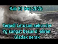 sab20 Desember 2025 ; Terjadi Letusa Sekunder Yg Sangat Dassat