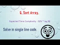 Sort Array-Expected Time Complexity O N logN -Solve in single line solution