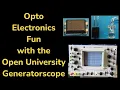 Opto electronics fun with the OU Generatorscope -