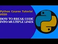 How to break long code line into multiple lines in python-020