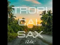 Tropical Sax
