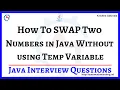 8 How to SWAP Two Numbers in Java Without Temp or Without Third Variable Java Interview Questions