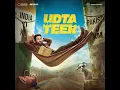 Chann (From "Udta Teer") - Sachin-Jigar, Arijit Singh & Amitabh Bhattacharya