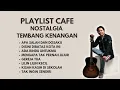 Download Lagu LAGU NOSTLAGIA APA SALAH DAN DOSAKU KOMPILASI TEMBANG KENANGAN