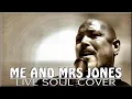 Download Lagu Me And Mrs. Jones - Cover