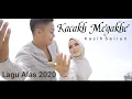 Lagu Kacakh Megakhe - Kasih Selian - Official Music Video- Lagu Alas 2020