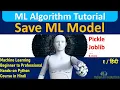 Save Load Machine Learning Model using Pickle Joblib in Hindi Machine Learning Tutorial