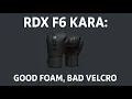RDX F6 Kara Good Foam Bad Velcro
