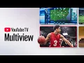 Explore the Benefits of Multiview on YouTube TV
