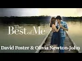 Lagu The Best Of Me - David Foster \u0026 Olivia Newton John - (un) Official Music Video