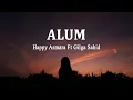 Download Lagu Gilga Sahid FT Happy Asmara - ALUM  (Lirik Lagu)