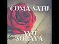 Cuma Satu - Ayu Soraya