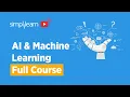 AI And Machine Learning Full Course Artificial Intelligence Machine Learning Course Simplilearn