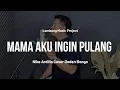 Download Lagu NIKE ARDILA - MAMA AKU INGIN PULANG | COVER AKUSTIK DEDEN BONGO 