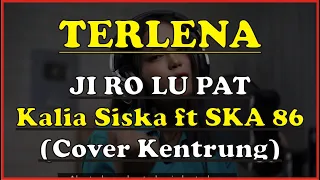 Download Karaoke TERLENA - JI RO LU PAT KALIA SISKA ft SKA 86 (Cover Kentrung) MP3
