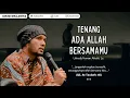 Download Lagu Tenang Ada Allah Bersamamu | Ustadz Hanan Attaki #ustadzhananattaki