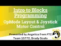 Intro to Blocks Programming 1 OpMode Layout Joystick Motor Control