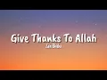 Download Lagu Give Thanks To Allah - Zain Bhikha (Lyrics)