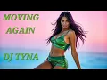 Lagu 🔥 DJ TYNA – Moving Again  🎵| Original Dance Hit 2026 💥