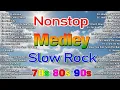 SLOW ROCK LOVE SONGS COLLECTION 70S 80S 90S | NONSTOP SLOW ROCK PINOY MEDLEY | BEST SONGS