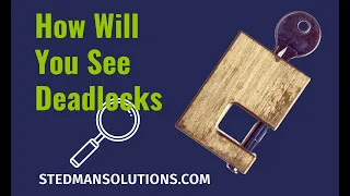 How to See Deadlocks