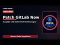 Critical GitLab Grap L Flaw CVE-2026-19478 Patch Self Hosted Now Unisoc Chain Unpatched
