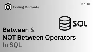 BETWEEN NOT BETWEEN OPERATOR IN SQL SQL LECTURE FOR BEGINNERS