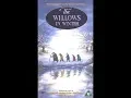 Download Lagu The Willows In Winter (1997 UK VHS)