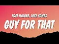 Download Lagu Post Malone \u0026 Luke Combs - Guy For That (Lyrics)