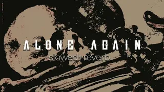 Alone Again Slowed Reverb Krackboyslim 