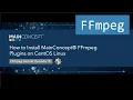 How to Install MainConcept FFmpeg Plugins on CentOS