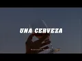 Ráfaga - Una Cerveza (Letra)