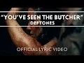 Download Lagu Deftones - You've Seen The Butcher [Official Music Video]