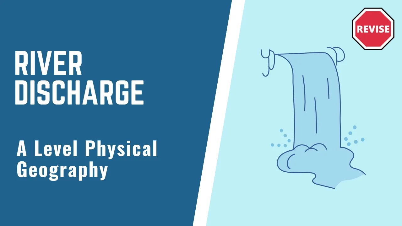A Level Physical Geography - Factors Affecting River Discharge