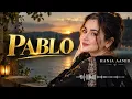 Pablo | Hania Aamir | Latest Pakistani Song | Lyrics Video | 4K