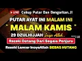 Download Lagu Dzikir Malam Kamis Mustajab !! InsyaAllah Rezeki Mengalir Deras Datang Tak Terduga, Night Dua