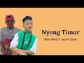 lirik Nyong Timur - Gihon Marel ft Jacson Zeran