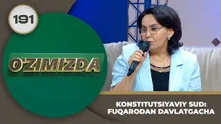 O'zimizda tok shou 191-son: KONSTITUTSIYAVIY SUD: FUQARODAN DAVLATGACHA