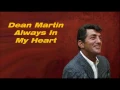 Lagu Dean Martin.......Always In My Heart.